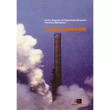 Clima Urbano, De Monteiro, Carlos Augusto De Figueiredo/ Mendonça, Francisco. Editora Pinsky Ltda, Capa Mole Em Português, 2003