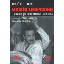 Libro Moises Lebensohn (segunda Edicion), De José Bielicki. Serie Primera Editorial Ediciones Lumiere, Tapa Blanda, Edición Primera En Español