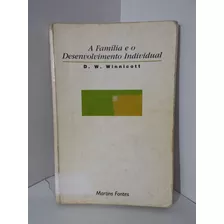 Livro A Familia E O Desenvolvimento Individual - D. W Winnicott. [2001]