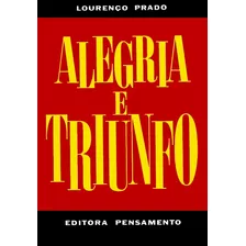 Alegria E Triunfo I, De Prado, Lourenço. Editora Pensamento-cultrix Ltda., Capa Mole Em Português, 2013