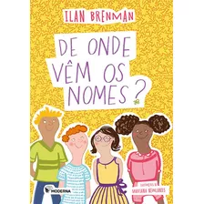 De Onde Vem Os Nomes Ed2, De Ilan Brenman. Editorial Moderna (paradidaticos), Tapa Mole En Português