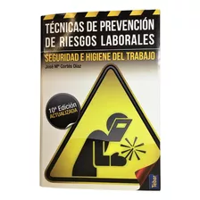 Técnicas De Prevención De Riesgos Laborales. José Mª Cortés