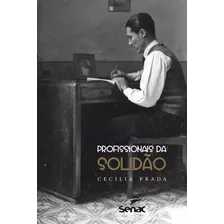 Profissionais Da Solidão, De Prada, Cecilia. Editora Serviço Nacional De Aprendizagem Comercial, Capa Mole Em Português, 2013