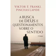 Busca De Deus E Questionamentos Sobre O Sentido: Um Diálogo, De Frankl, Viktor E.. Editora Vozes Ltda., Capa Mole Em Português, 2014