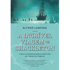 A Incrível Viagem De Shackleton: A Mais Extraordinária Ave