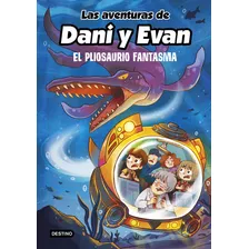 Las Aventuras De Dani Y Evan 6: El Pliosaurio Fantasma
