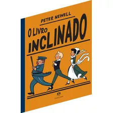 O Livro Inclinado, De Newell, Peter. Ciranda Cultural Editora E Distribuidora Ltda., Capa Mole Em Português, 2020