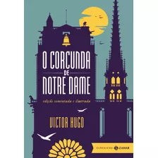 O Corcunda De Notre Dame: Edição Comentada E Ilustrada, De Hugo, Victor. Editora Schwarcz Sa, Capa Dura Em Português, 2013