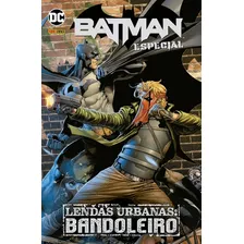 Batman Especial Vol. 6 - Lendas Urbanas: Bandoleiro, De Rosenberg, Matthew. Editora Panini Brasil Ltda, Capa Mole Em Português, 2022