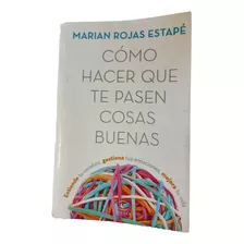 Libro Como Hacer Que Te Pasen Cosas Buenas