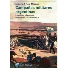 Libro Campaas Militares Argentinas Tomo I -la Politica Y La