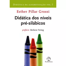 Didática Dos Níveis Pré-silábicos (vol. 1 Didática Da A