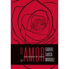 Livro O Amor Nos Tempos Do Cólera (edição Especial)