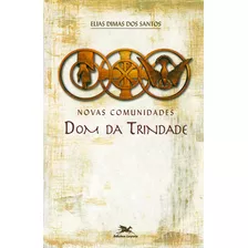 Novas Comunidades: Dom Da Trindade, De Santos, Elias Dimas Dos. Editora Associação Nóbrega De Educação E Assistência Social, Capa Mole Em Português, 2003