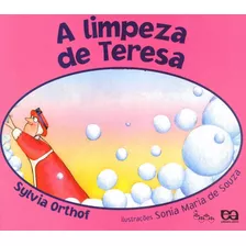 A Limpeza De Teresa, De Orthof, Sylvia. Série Lagarta Pintada Editora Somos Sistema De Ensino Em Português, 2008