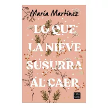 Lo Que La Nieve Susurra Al Caer, De Martínez, María. Editorial Cross Books En Español