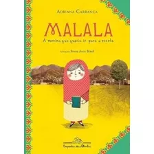 Livro: Malala - A Menina Que Queria Ir Para A Escola - Adriana Carranca - Companhia Das Letrinhas 