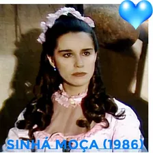 Novela Nacional Versao Digital Sinhá Moça (1986)