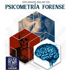 Diplomado Internacional En Psicometría Forense - Unam México