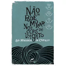 Não Se Pode Morar Nos Olhos De Um Gato, De Carvalho, Ana Margarida De. Série Coleção Gira Editora Dublinense Ltda., Capa Mole Em Português, 2018