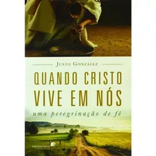 Livro Quando Cristo Vive Em Nós Justo Gonzalez