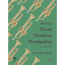 Método Pistão, Trombone E Bombardino
