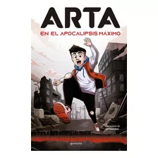 Arta Game 1: Arta En El Apocalipsis Máximo: No Aplica, De Arta Game. Serie Arta Game 1, Vol. 1. Editorial Montena, Tapa Dura, Edición 1 En Español, 2023