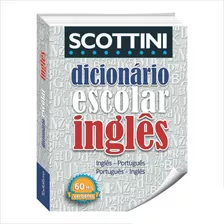 Dicionário Escolar Inglês 60 Mil Verbetes - Scottini
