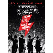 5 Seconds Of Summer How Did We End Up Here Live Dvd