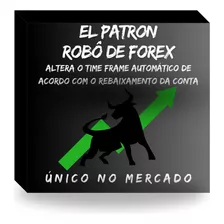 El Patron Robô Forex Mt4 - Altera Time Frame Automático