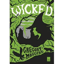Wicked - Gregory Maguire