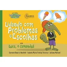 Lidando Com Problemas E Escolhas Com Luca, O Tamanduá 