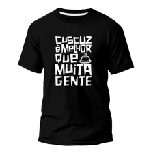 Camiseta Algodão Estampa Digital Cuscuz Melhor Q Muita Gente