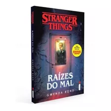 Stranger Things: Raízes Do Mal: Série Stranger Things - Volume 1, De Bond, Gwenda. Série Stranger Things (1), Vol. 1. Editora Intrínseca Ltda., Capa Mole Em Português, 2019