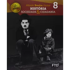 História, Sociedade E Cidadania 8° Ano, De Júnior Boulos. Editora Ftd Educação, Capa Mole, Edição 4 Em Português, 2018