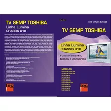 Livro Tv Semp Toshiba Chassis U 18 Lumina. Dicas De Conserto