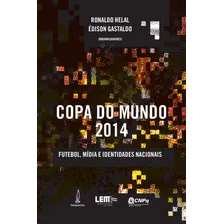 Copa Do Mundo 2014: Futebol, Mídia E Identidades Nacionais, De Helal, Ronaldo. Lamparina Editora Ltda, Capa Mole Em Português/español, 2017