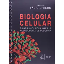 Biologia Celular - Bases Moleculares E Metodologia De Pesquisa, De Siviero. Editora Roca Em Português, 2013