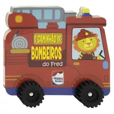 Livro Aventura Sobre Rodas: O Caminhão De Bombeiros Do Fred