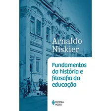 Livro Fundamentos Da História E Filosofia Da Educação