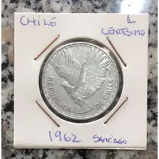 Moneda Chile 1 Centesimo 1962 S Bonita !