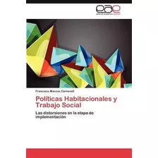Libro Politicas Habitacionales Y Trabajo Social - Francis...