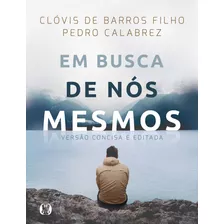 Em Busca De Nós Mesmos - Livro De Bolso, De Barros Filho, Clóvis De. Editora Cdg Edições E Publicações Eireli, Capa Mole Em Português, 2019