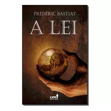 Lei, A - (lvm Editora) - Bastiat, Frederic - Lvm Editora