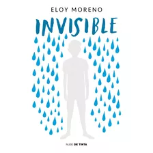 Invisible, De Moreno, Eloy. Serie Nube De Tinta Editorial Nube De Tinta, Tapa Blanda En Español, 2020