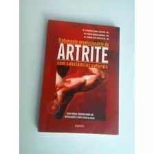 Livro: Tratamento Revolucionário Da Artrite Com Substâncias 