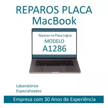 Conserto/ Reparo Placa Mãe, Macbook Pro A1286 (pergunte)