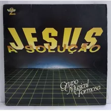Lp Disco Vinil Grupo Musical Formosa Jesus A Solução 1988