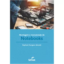 Livro Montagem E Manutenção De Notebooks