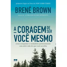 Livro A Coragem De Ser Você Mesmo - Brené Brown Frete
